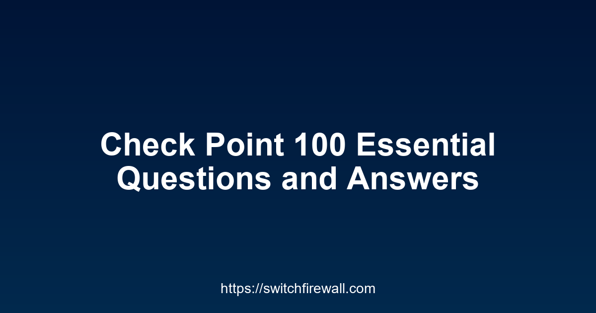 Check Point 100 Essential Questions and Answers