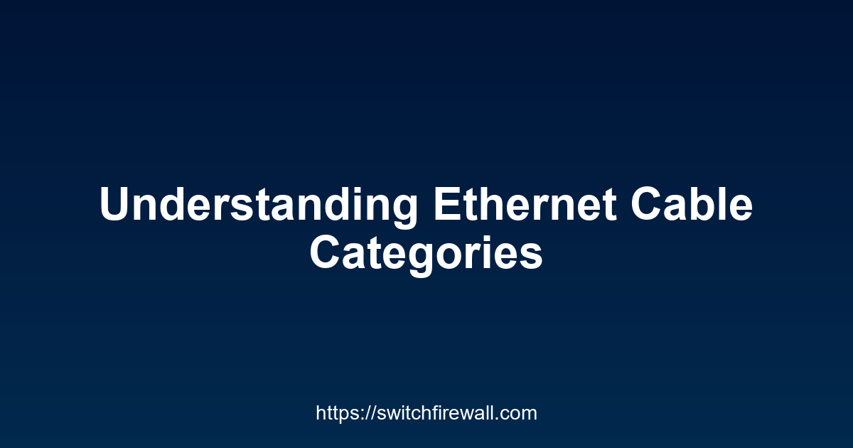 Understanding Ethernet Cable Categories