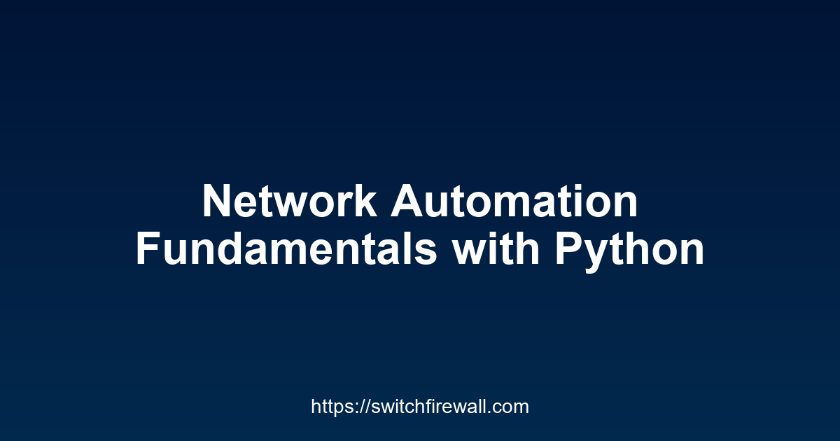 Network Automation Fundamentals with Python