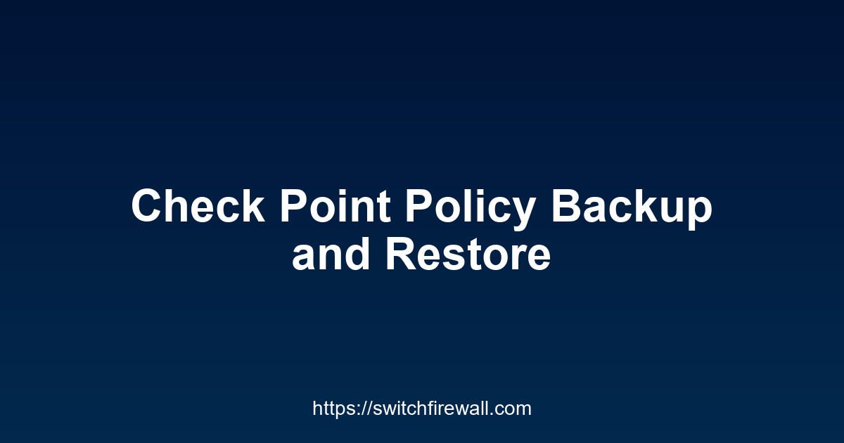Checkpoint Policy Backup and Restore