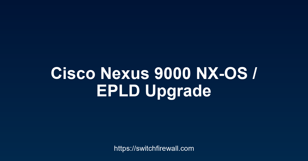 Cisco Nexus 9000 NX-OS EPLD Upgrade